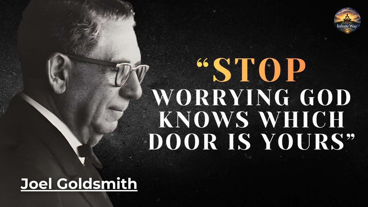 Joel Goldsmith: GOD HAS ALREADY CHOSEN YOUR DOOR – WALK THROUGH IT NOW!