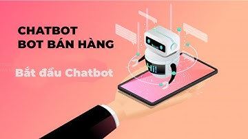 Hướng dẫn tính năng "Bắt đầu Chatbot" trên Botbanhang