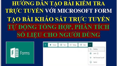 Tạo bài thi, bài khảo sát trực tuyến với Microsoft Form
