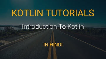 Kotlin Tutorials In Hindi #1 - Introduction to Kotlin