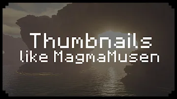 How to make thumbnails like MagmaMusen!