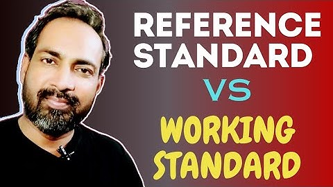 DIFFERENCE BETWEEN REFERENCE STANDARD AND WORKING STANDARD | VOICE OF KAYANI