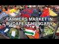 Farmers Market in Budapest Hungary - Bosnyak Teri Piak