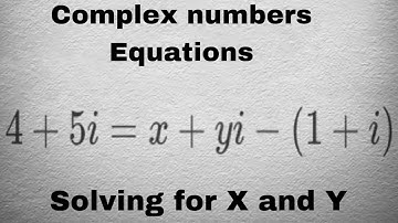 Solving for X and Y with Complex Numbers equations |Mathematics