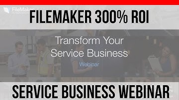 FileMaker 100% ROI in 60 Days | Service Business Webinar | Field Services | FileMaker Pro Videos