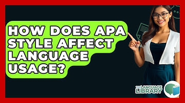 How Does APA Style Affect Language Usage? - The Language Library