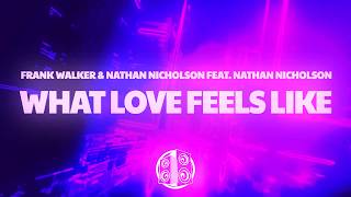 Frank Walker - What Love Feels Like (Lyrics) ft. Nathan Nicholson