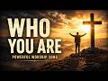 Who You Are (Powerful Worship Song) | Official Audio
