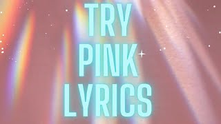 P!nk - Try (Lyrics). You've gotta get up and try