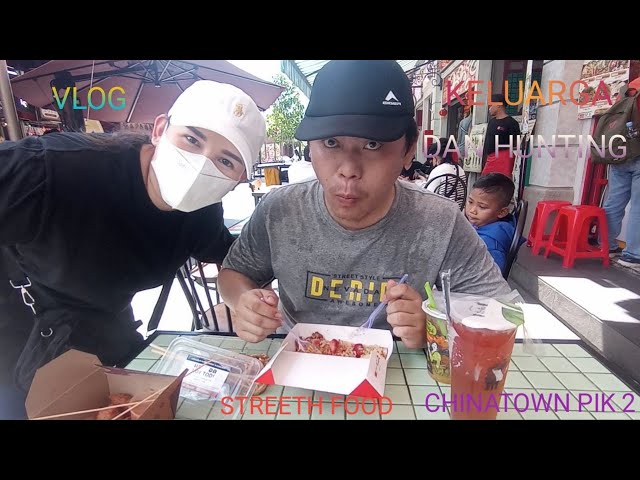 VLOG KU BERSAMA KELUARGA || HUNTING STREET FOOD CHINATOWN PIK 2 JAKARTA UTARA class=