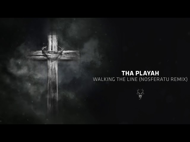 Tha Playah - Walking The Line (Nosferatu Remix)