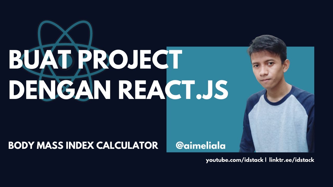 Tutorial React.js 2022 - Membuat Body Mass Index Calculator - YouTube