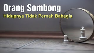 Bahaya Sifat Sombong Dalam Islam  Orang Sombong Hidupnya Tidak Pernah Bahagia