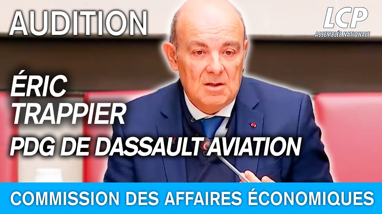 Éric Trappier, président-directeur général de Dassault Aviation est auditionné à l'Assemblée
