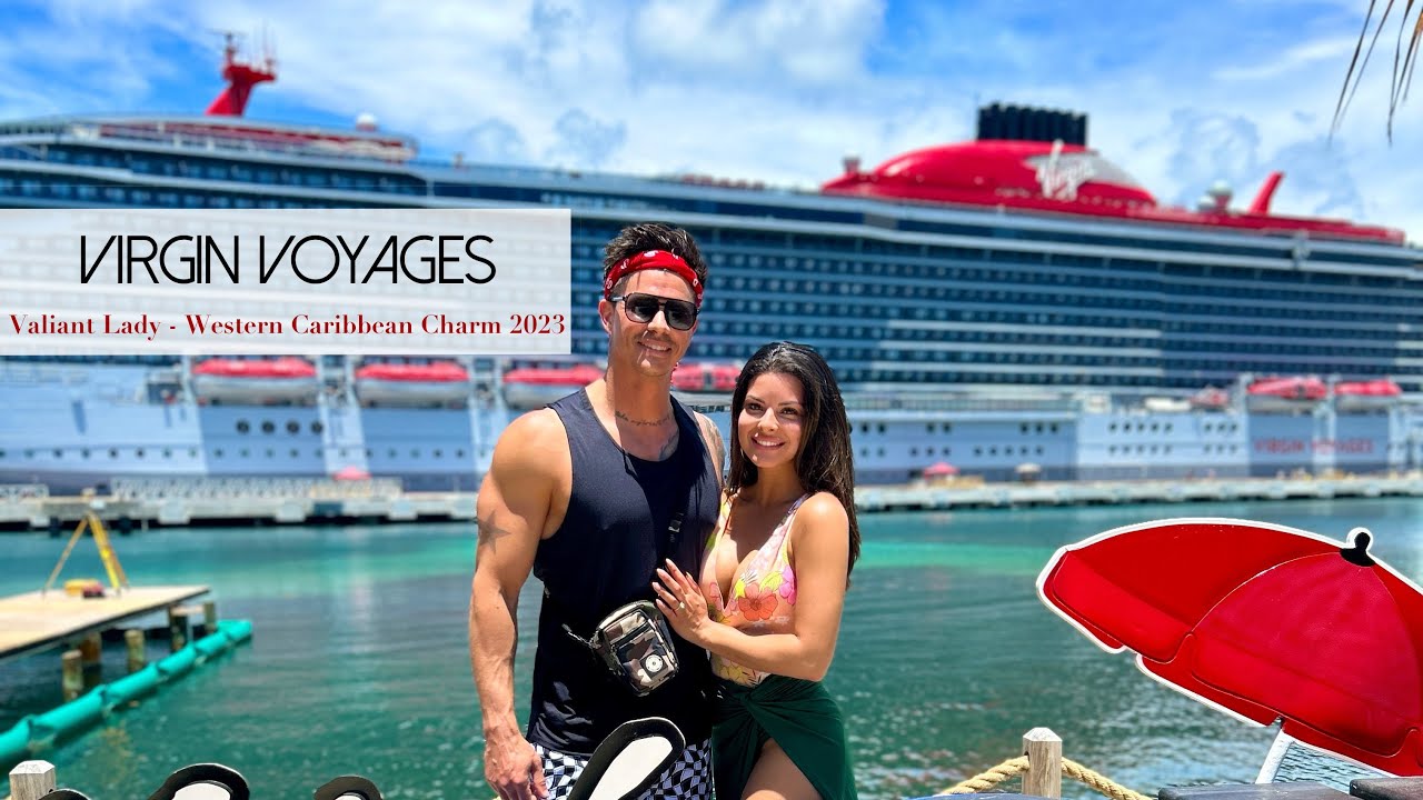 Virgin Voyages VLOG - Valiant Lady Western Caribbean Charm 2023