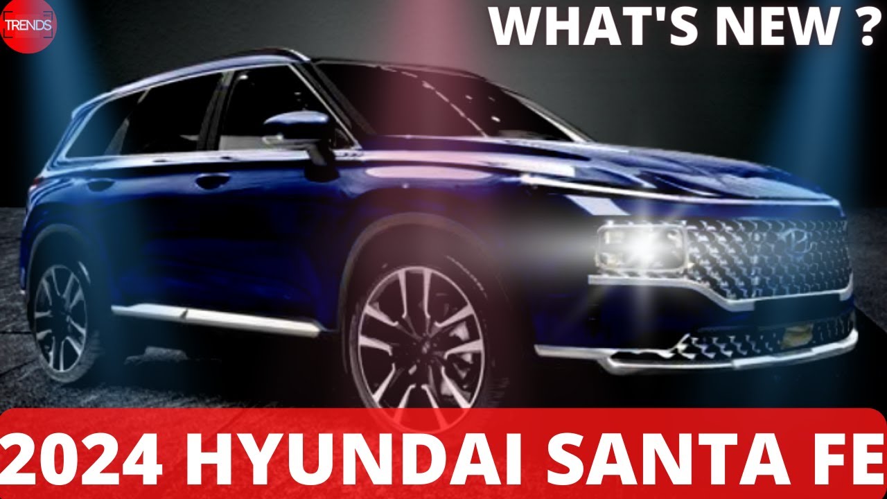 2024 hyundai santa fe redesign new styling, interior & exterior