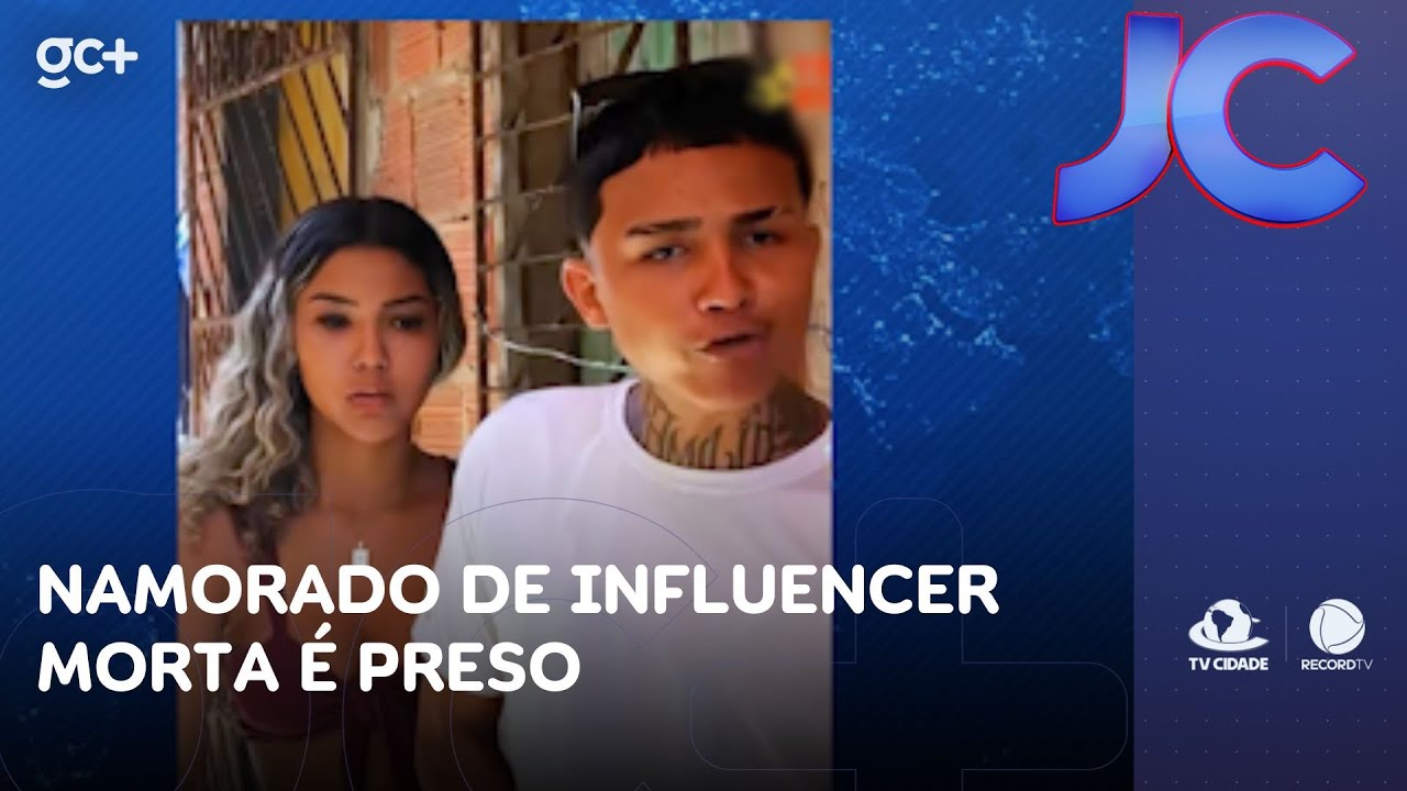 Namorado de influencer morta é preso suspeito de ligação com tentativa de chacina | Jornal Cidade