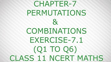 CHAPTER-7 PERMUTATIONS & COMBINATIONS (EXERCISE-7.1) CLASS 11 NCERT MATHS