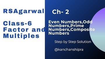 Prime Numbers, Composite Numbers, Even and Odd Numbers |  rs aggarwal class 6|factors and multiples