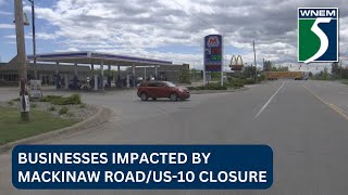 Businesses impacted by Mackinaw Road/US-10 closure