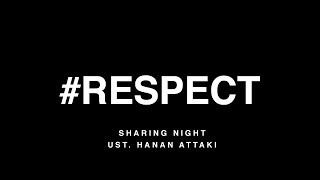 Ustadz Hanan Attaki - #RESPECT