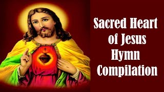 Sacred Heart Of Jesus Hymn Compilation