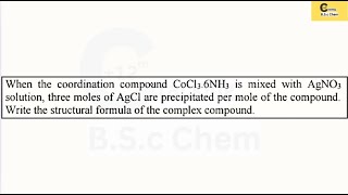 CoCl₃·6NH₃ reacts with AgNO₃ forming 3 moles AgCl per mole compound – write its structural formula