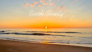 Serenity by the Sea - Beautiful Sunrise and Waves for Relaxation, Meditation and Falling Asleep