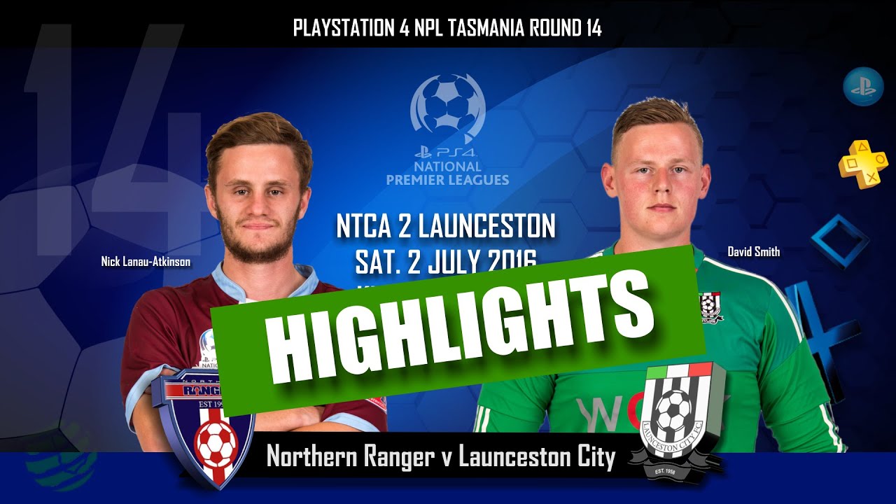 Highlights: Round 14 PS4 NPL TAS: Northern Rangers v Launceston City