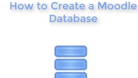 How to Crete a Moodle Database