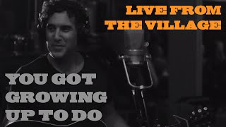 Joshua Radin - You Got Growing Up To Do (Live from the Village)