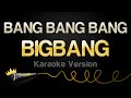 BIGBANG BANG BANG BANG Karaoke Version 