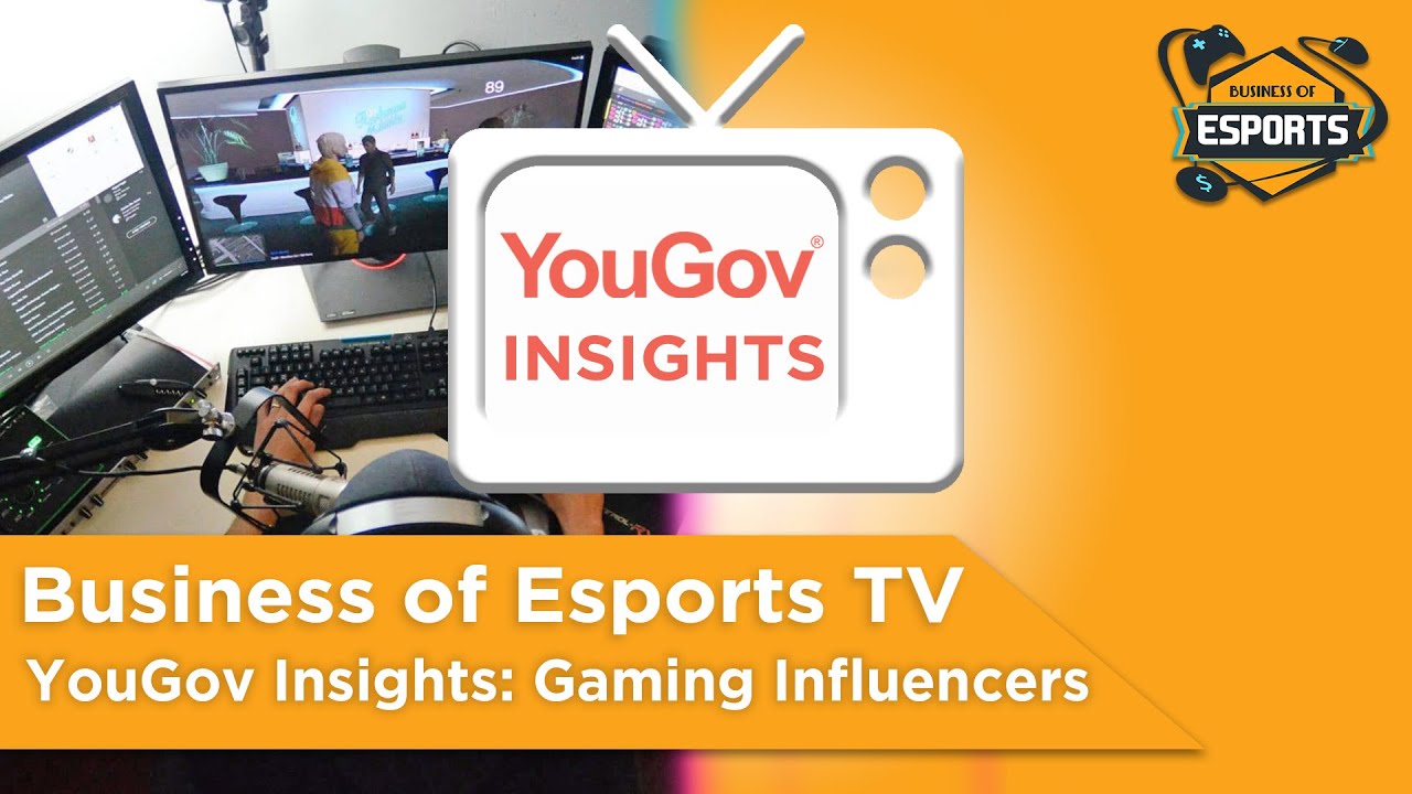 Business of Esports TV YouGov Insights - Gaming Influencers