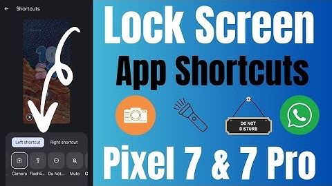How to Change Lock Screen App Shortcuts on Google Pixel 7 Pro and Pixel 7