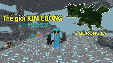 MINECRAFT KỴ SĨ RỒNG TẬP 8 | LẦN ĐẦU TIÊN VÀO THẾ GIỚI KIM CƯƠNG VÀ CHIẾN ĐẤU CÙNG HAI BÉ RỒNG LÁ