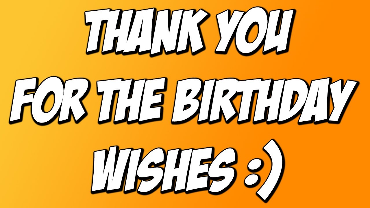 thank you for the birthday wishes youtube