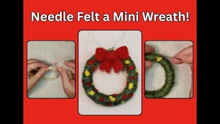 Easy Needle Felted Christmas Wreath Ornament