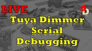 Live Stream - Tuya Dimmer Serial Debugging via USB and RealTerm