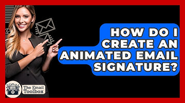 How Do I Create An Animated Email Signature? - TheEmailToolbox.com