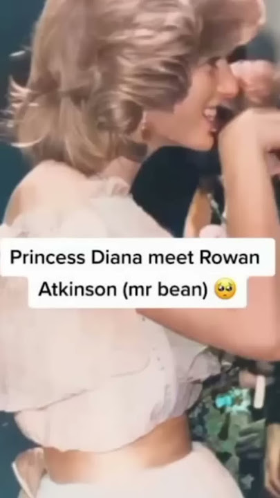 Princess Diana meet Rowan Atkinson (Mr bean)