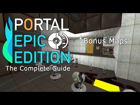 Portal Epic Edition: The Complete Guide | Bonus Maps