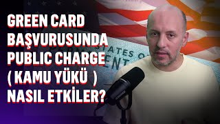 Green Card Başvurusunda Kamu Yükü Public Charge Hangi Yardımlar Risk, Hangileri Değil?