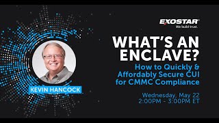 What's an Enclave? How to Secure CUI for CMMC Compliance | Exostar