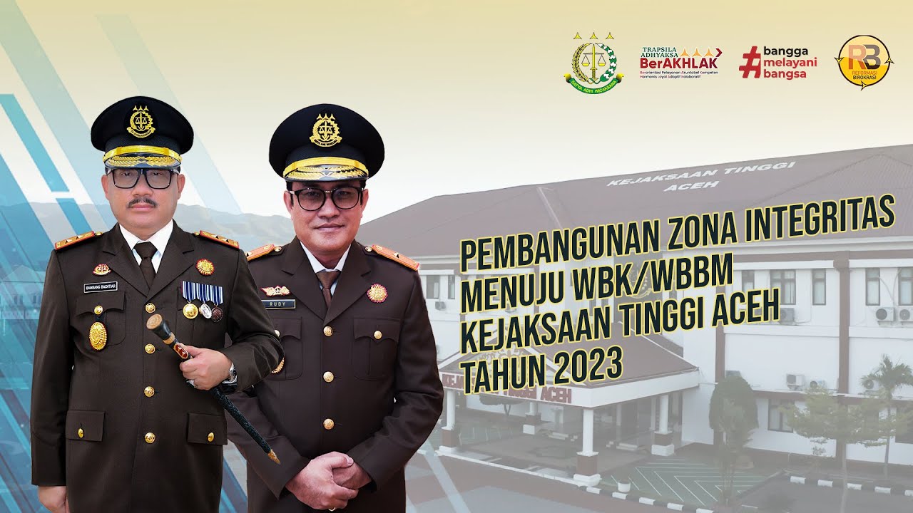 PEMBANGUNAN ZONA INTEGRITAS ZI KEJAKSAAN TINGGI ACEH MENUJU WBK DAN WBBM TAHUN 2023