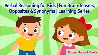 Verbal Reasoning for Kids Fun Brain Teasers Opposites Synonyms Learning Series - Series 1
