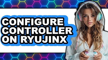 How to Configure Controller on Ryujinx - Full Guide