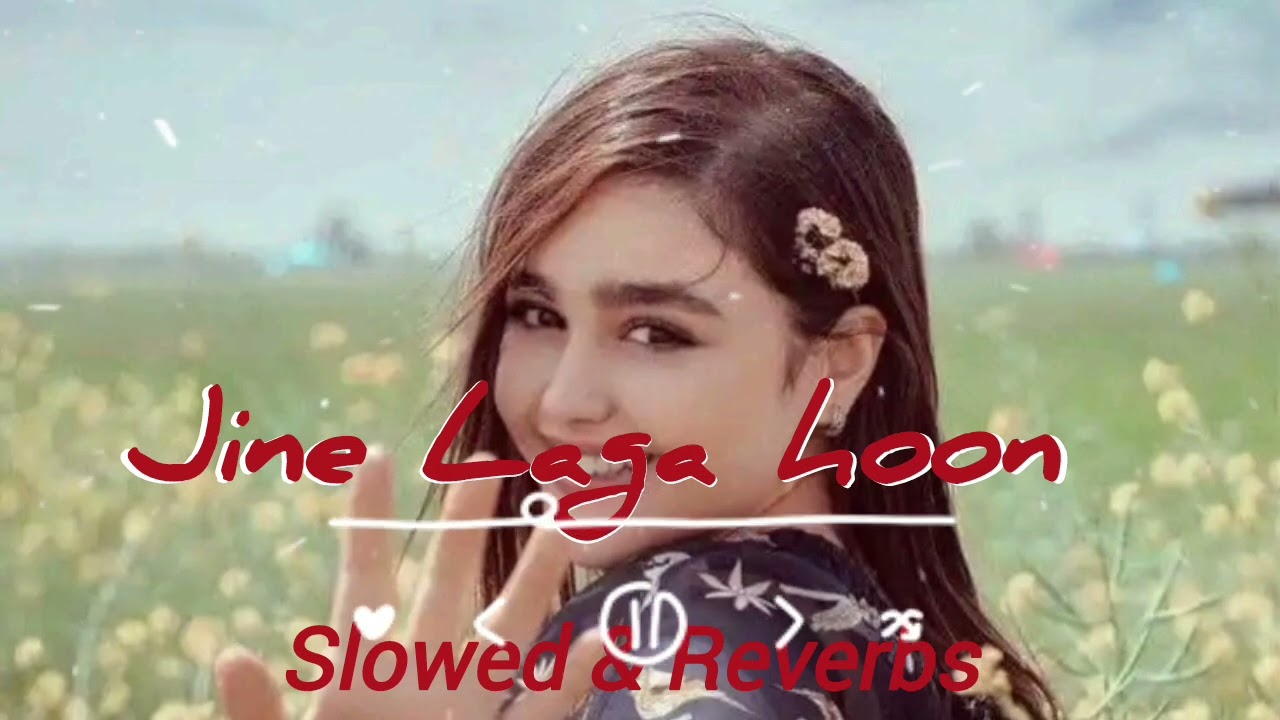  Jine Laga hu `New lofy song` music 🎶 new version _________