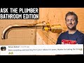 ASK THE PLUMBER Special Bathroom Edition