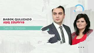Babek Quluzade & Asiq Zulfiyye - Sən bir yanasan Resimi