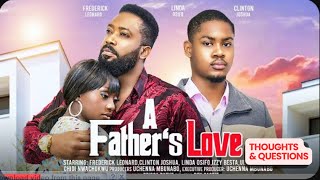 A FATHER'S LOVE - FREDERICK LEONARD, CLINTON JOSHUA, LINDA OSIFO : THOUGHTS & QUESTIONS